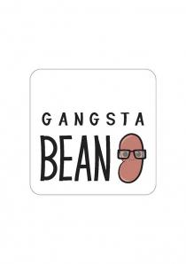 GANGSTA BEAN