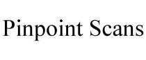 PINPOINT SCANS