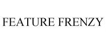 FEATURE FRENZY