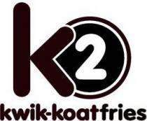 K2 KWIK-KOAT FRIES