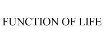 FUNCTION OF LIFE