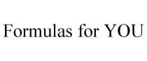 FORMULAS FOR YOU