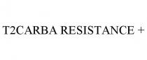 T2CARBA RESISTANCE +