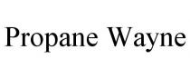 PROPANE WAYNE