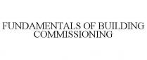 FUNDAMENTALS OF BUILDING COMMISSIONING