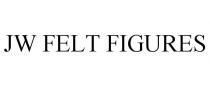 JW FELT FIGURES