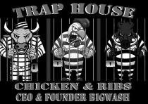 TRAP HOUSE CHICKEN & RIBS CEO & FOUNDER BIGWASH
