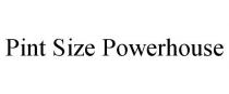 PINT SIZE POWERHOUSE