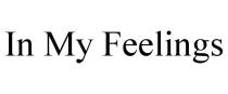 IN MY FEELINGS