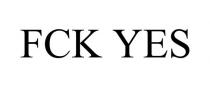 FCK YES