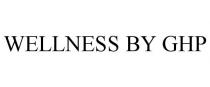 WELLNESS BY GHP
