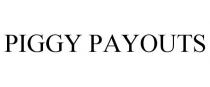 PIGGY PAYOUTS