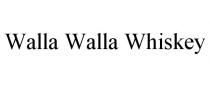 WALLA WALLA WHISKEY