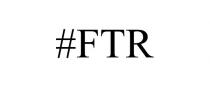 #FTR