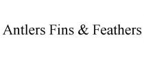 ANTLERS FINS & FEATHERS