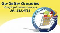 GO-GETTER GROCERIES SHOPPING & DELIVERYSERVICES 561.285.4733 FAST AND FRESH!