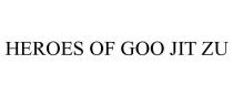 HEROES OF GOO JIT ZU