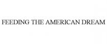 FEEDING THE AMERICAN DREAM
