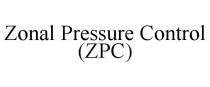 ZONAL PRESSURE CONTROL (ZPC)