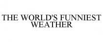 THE WORLD'S FUNNIEST WEATHER