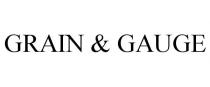 GRAIN & GAUGE