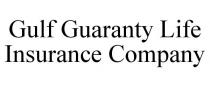 GULF GUARANTY LIFE INSURANCE COMPANY