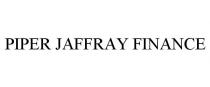 PIPER JAFFRAY FINANCE