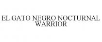 EL GATO NEGRO NOCTURNAL WARRIOR