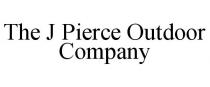 THE J PIERCE OUTDOOR COMPANY