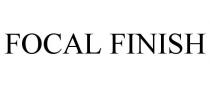 FOCAL FINISH
