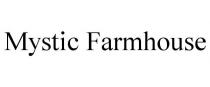 MYSTIC FARMHOUSE