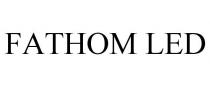 FATHOM LED