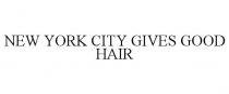 NEW YORK CITY GIVES GOOD HAIR