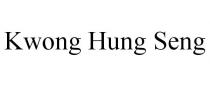 KWONG HUNG SENG