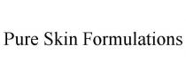 PURE SKIN FORMULATIONS