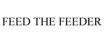 FEED THE FEEDER