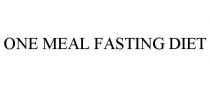 ONE MEAL FASTING DIET