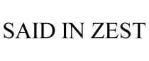 SAID IN ZEST