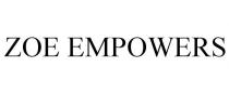 ZOE EMPOWERS