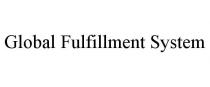 GLOBAL FULFILLMENT SYSTEM