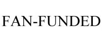 FAN-FUNDED