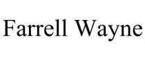 FARRELL WAYNE