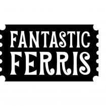 FANTASTIC FERRIS