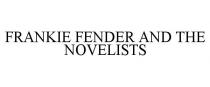 FRANKIE FENDER AND THE NOVELISTS