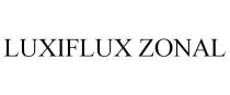 LUXIFLUX ZONAL