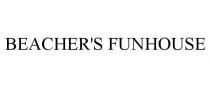 BEACHER'S FUNHOUSE