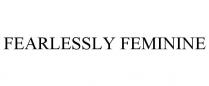 FEARLESSLY FEMININE