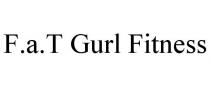 F.A.T GURL FITNESS