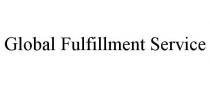 GLOBAL FULFILLMENT SERVICE