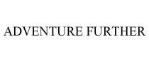 ADVENTURE FURTHER